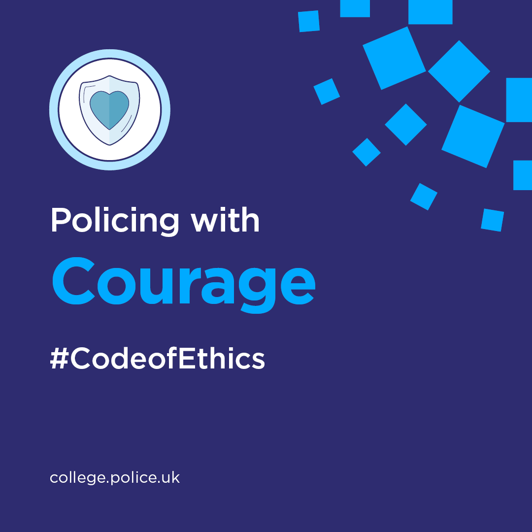 Policing with Courage #CodeOfEthics from the College of Policing